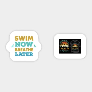 Swim Now Breathe Later Sticker